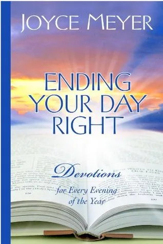 Ending Your Day Right: Devotions for Every Evening of the Year