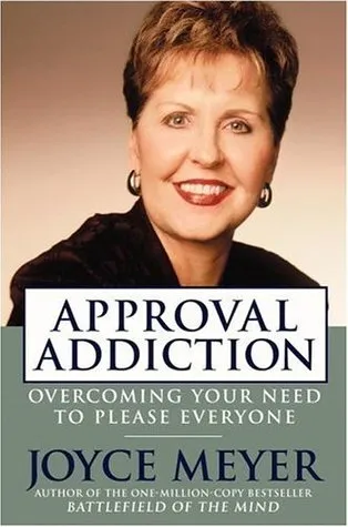 Approval Addiction: Overcoming Your Need to Please Everyone