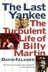 Last Yankee: Turbulent Life of Billy Martin