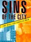 Sins of the City: The Real Los Angeles Noir