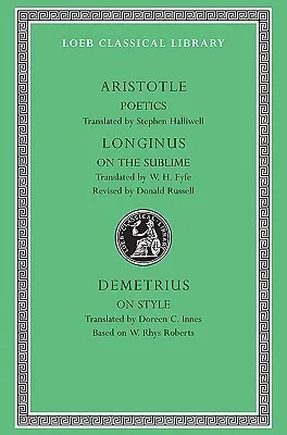 Aristotle: Poetics; With: Longinus: On the Sublime & Demetrius: On Style