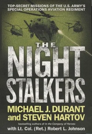 The Night Stalkers: Top Secret Missions of the U.S. Army