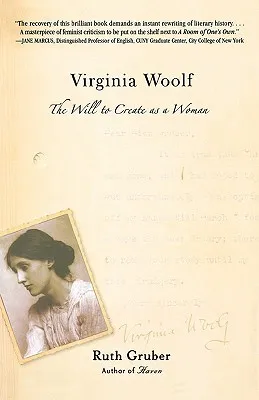 Virginia Woolf: The Will to Create as a Woman