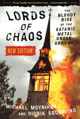 Lords of Chaos: The Bloody Rise of the Satanic Metal Underground