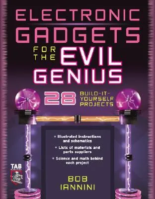 Electronic Gadgets for the Evil Genius