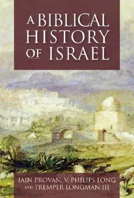 A Biblical History of Israel