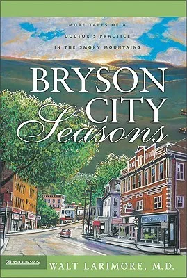 Bryson City Seasons: More Tales of a Doctor’s Practice in the Smoky Mountains