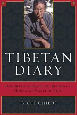 Tibetan Diary: From Birth to Death and Beyond in a Himalayan Valley of Nepal