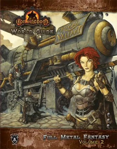 Iron Kingdoms World Guide: Full Metal Fantasy; Volume 2 [With Poster]