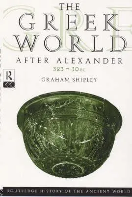 The Greek World After Alexander: 323-30 BC