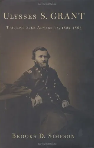 Ulysses S. Grant: Triumph Over Adversity, 1822-1865