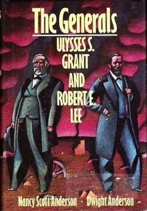 The Generals: Ulysses S. Grant & Robert E. Lee