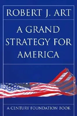 A Grand Strategy for America