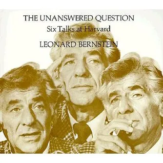 The Unanswered Question: Six Talks at Harvard (The Charles Eliot Norton Lectures)