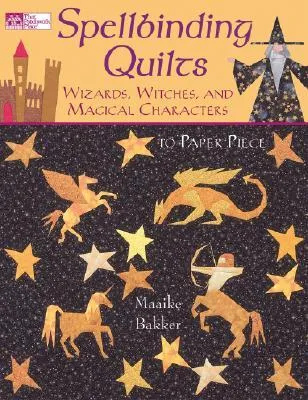 Spellbinding Quilts: Wizards, Witches, and Magical Characters