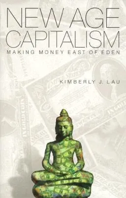 New Age Capitalism: Making Money East of Eden