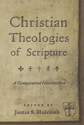 Christian Theologies of Scripture: A Comparative Introduction