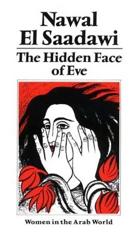 The Hidden Face of Eve: Women in the Arab World