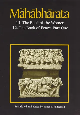 The Mahabharata, Volume 7: Book 11: The Book of the Women Book 12: The Book of Peace, Part 1