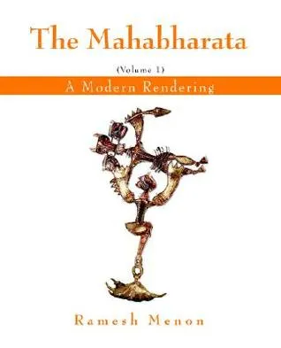 The Mahabharata: A Modern Rendering, Vol. 2