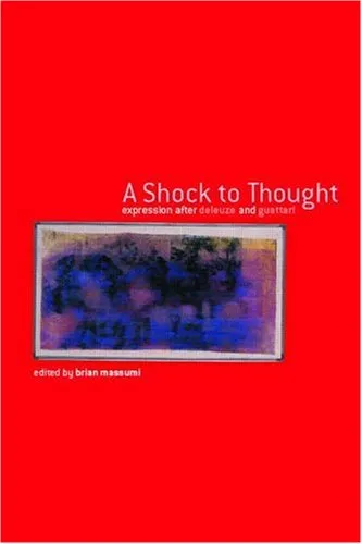 A Shock to Thought: Expression After Deleuze and Guattari