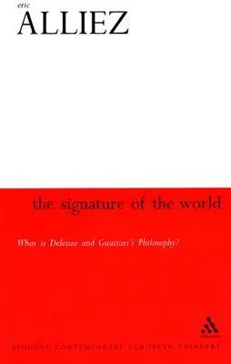 Signature of the World: 'What is Deleuze and Guattari's Philosophy?