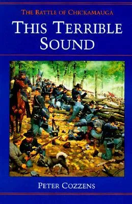 This Terrible Sound: The Battle of Chickamauga