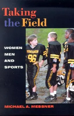 Taking The Field: Women, Men, and Sports