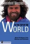 To the Top of the World: Challenges in the Himalaya and Karakoram