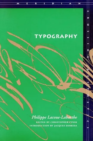 Typography: Mimesis, Philosophy, Politics