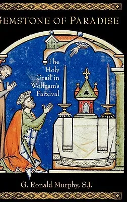 Gemstone of Paradise: The Holy Grail in Wolfram's Parzival