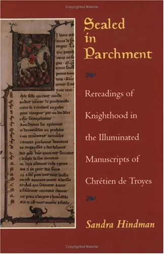 Sealed in Parchment: Rereadings of Knighthood in the Illuminated Manuscripts of Chrétien de Troyes