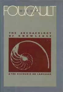 The Archaeology of Knowledge & The Discourse on Language