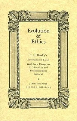 Evolution and Ethics: T.H. Huxley