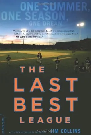 The Last Best League: One Summer, One Season, One Dream