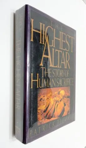 The Highest Altar: The Story of Human Sacrifice