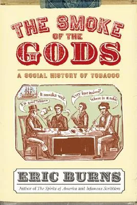 The Smoke of the Gods: A Social History of Tobacco