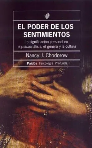 El Poder De Los Sentimientos: La Significacio?n Personal En El Psicoana?lisis, El Ge?nero Y La Cultura