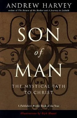 Son of Man: The Mystical Path to Christ