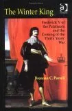 The Winter King: Frederick V of the Palatinate and the Coming of the Thirty Years