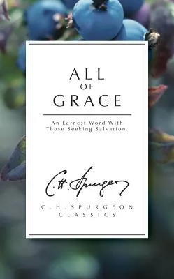 All of Grace: An Earnest Word with Those Seeking Salvation