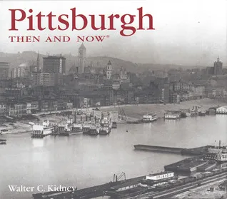 Pittsburgh Then and Now