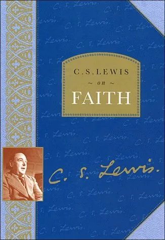 C.S. Lewis on Faith