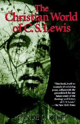 The Christian World of C.S. Lewis,