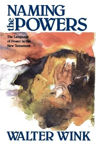 Naming the Powers: The Language of Power in the New Testament