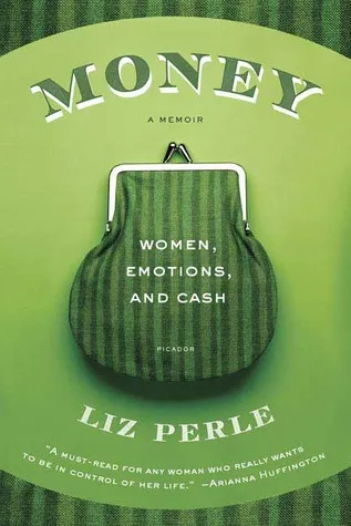 Money, A Memoir: Women, Emotions, and Cash