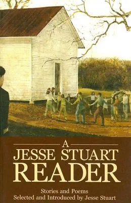 A Jesse Stuart Reader: Stories and Poems