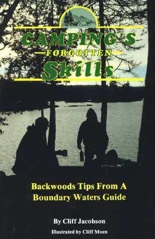 Camping's Forgotten Skills: Backwoods Tips from a Boundary Waters Guide