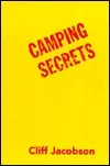 Camping Secrets: A Lexicon of Camping Tips Only the Experts Know