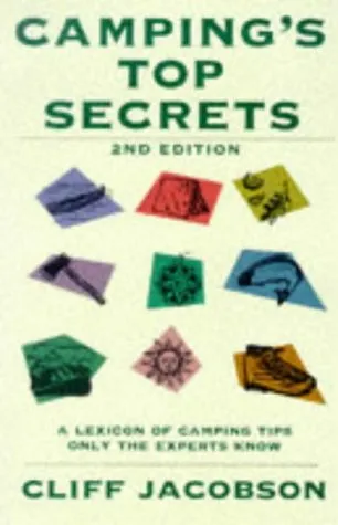 Camping's Top Secrets: A Lexicon of Camping Tips Only the Experts Know